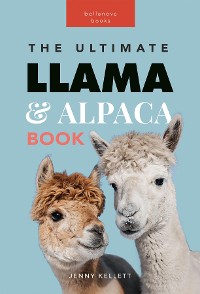 Cover Llamas & Alpacas The Ultimate Llama & Alpaca Book