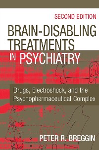 Cover Brain-Disabling Treatments in Psychiatry