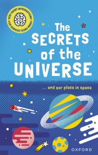 Cover Very Short Introductions for Curious Young Minds: The Secrets of the Universe
