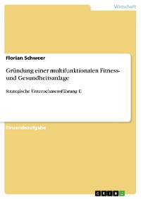 Cover Gründung einer multifunktionalen Fitness- und Gesundheitsanlage