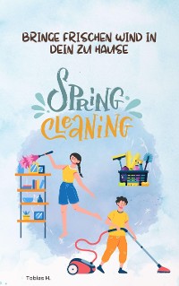 Cover Spring Cleaning - bringe frischen Wind in dein zu Hause