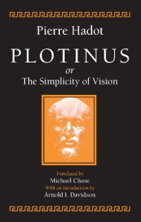 Cover Plotinus or the Simplicity of Vision