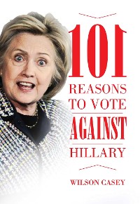 Cover 101 Reasons to Vote against Hillary