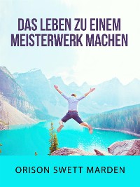 Cover Das Leben zu einem Meisterwerk machen (Übersetzt)