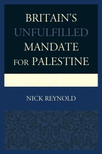 Cover Britain's Unfulfilled Mandate for Palestine