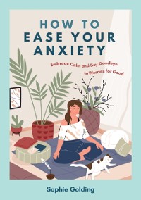 Cover How to Ease Your Anxiety