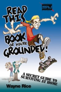 Cover Read This Book or You're Grounded!