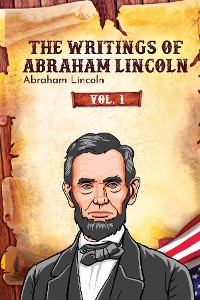 Cover The Writings of Abraham Lincoln