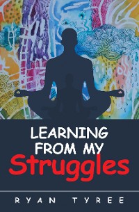 Cover Learning from My Struggles