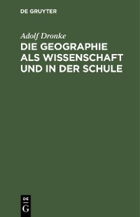 Cover Die Geographie als Wissenschaft und in der Schule