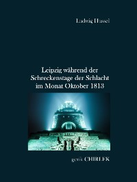 Cover Leipzig während der Schreckenstage der Schlacht im Monat Oktober 1813