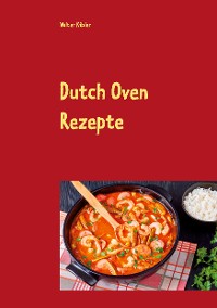 Cover Dutch Oven Rezepte