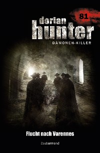 Cover Dorian Hunter 81 – Flucht nach Varennes