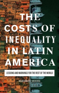 Cover The Costs of Inequality in Latin America