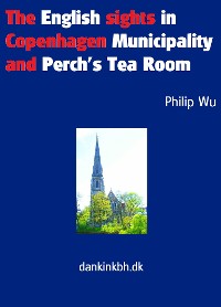Cover The English sights in Copenhagen Municipality and Perch's Tea Room