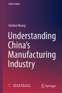 Cover Understanding China's Manufacturing Industry
