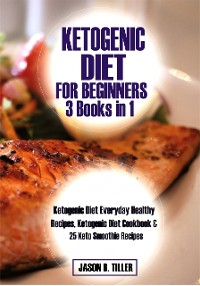 Cover Ketogenic Diet for Beginners 3 Books in 1