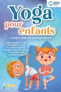 Cover Yoga pour enfants - Le petit rituel zen pour bien dormir: Yoga apaisant pour aider votre enfant a trouver un sommeil realxant et réparateur (avec des exercices de respiration & des histoires de yoga)