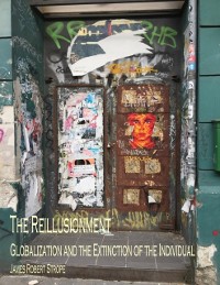 Cover Reillusionment: Globalization and the Extinction of the Individual