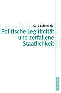 Cover Politische Legitimität und zerfallene Staatlichkeit