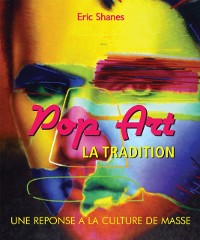 Cover La Tradition Pop Art - Une reponse a la Culture de Masse