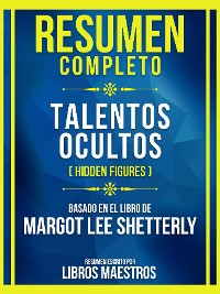 Cover Resumen Completo - Talentos Ocultos (Hidden Figures) - Basado En El Libro De Margot Lee Shetterly