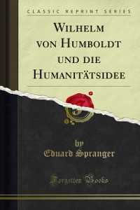 Cover Wilhelm von Humboldt und die Humanitatsidee