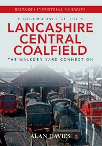 Cover Locomotives of the Lancashire Central Coalfield