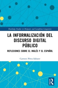 Cover La informalizacion del discurso digital publico
