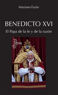 Cover Benedicto XVI. El Papa de la fe y de la razón