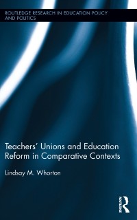 Cover Teachers' Unions and Education Reform in Comparative Contexts