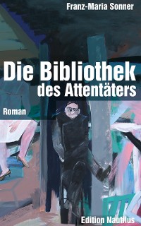 Cover Die Bibliothek des Attentäters