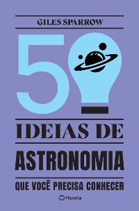 Cover 50 Ideias de Astronomia que Você Precisa Conhecer