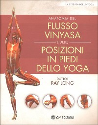 Cover Anatomia del Flusso Vinyasa e delle Posizioni in Piedi dello Yoga