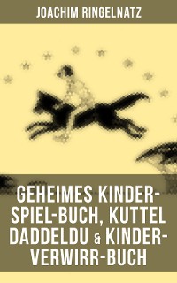 Cover Geheimes Kinder-Spiel-Buch, Kuttel Daddeldu & Kinder-Verwirr-Buch