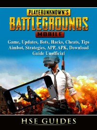 Cover PUBG Mobile Game, Updates, Bots, Hacks, Cheats, Tips, Aimbot, Strategies, APP, APK, Download, Guide Unofficial