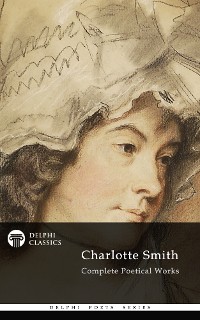 Cover Delphi Complete Poetical Works of Charlotte Smith (Illustrated)
