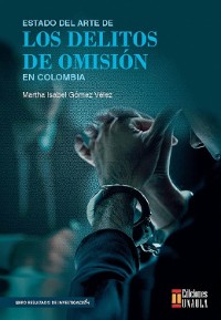 Cover Estado del arte de los delitos de omisión en Colombia