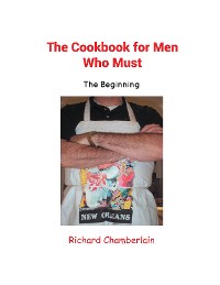 Cover The Cookbook for Men Who Must