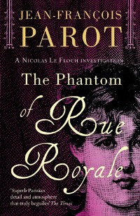 Cover The Phantom of the Rue Royale: Nicolas Le Floch Investigation #3