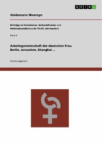 Cover Arbeitsgemeinschaft der deutschen Frau. Berlin, Jerusalem, Shanghai ...