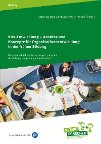 Cover Kita-Entwicklung – Ansätze und Konzepte für Organisationsentwicklung in der frühen Bildung