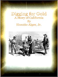 Cover Digging for Gold A Story of California