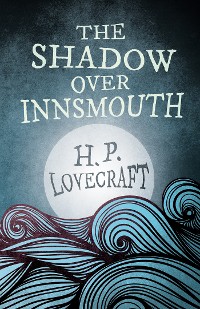 Cover The Shadow Over Innsmouth (Fantasy and Horror Classics)