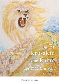 Cover Bis Er Jerusalem zum Ruhm der Erde macht