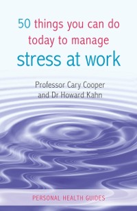 Cover 50 Things You Can Do Today to Manage Stress at Work