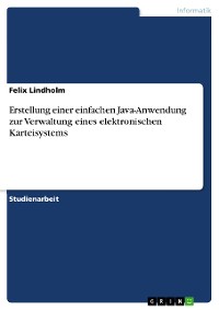 Cover Erstellung einer einfachen Java-Anwendung zur Verwaltung eines elektronischen Karteisystems