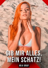 Cover Gib mir alles, mein Schatz!