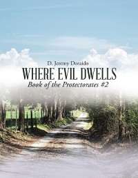 Cover Where Evil Dwells: Book of the Protectorates #2