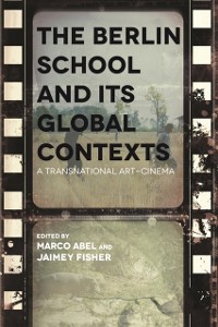 Cover Berlin School and Its Global Contexts